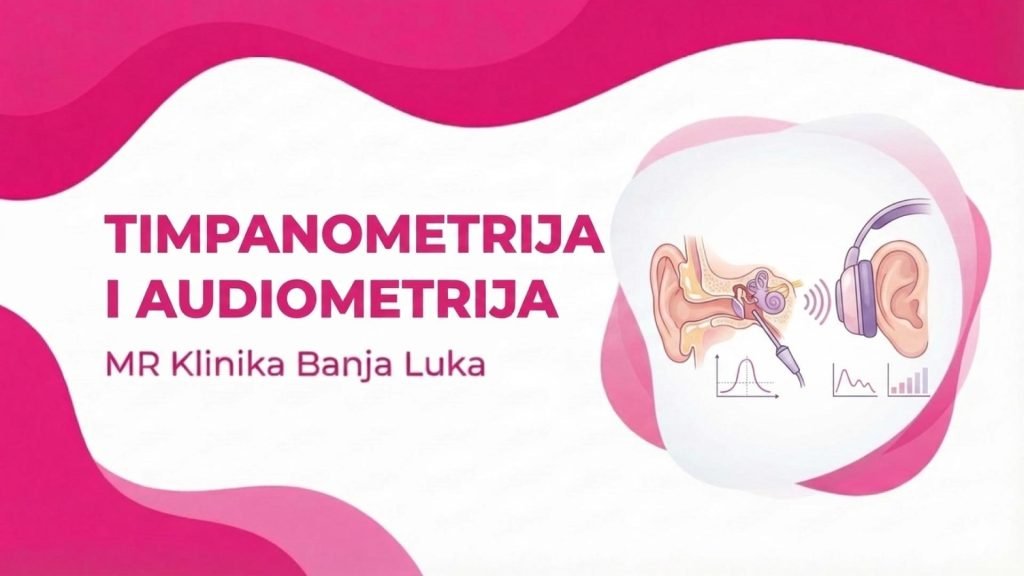 Timpanometrija audiometrija Banja Luka ORL ambulanta MR Klinika