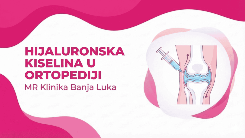 Hijaluronska kiselina injekcije za koljeno i bolove u zglobovima Ortoped Banja Luka - MR Klinika